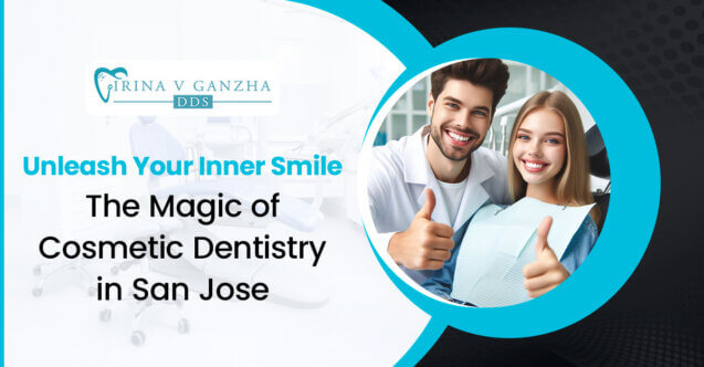 Unleash Your Inner Smile: The Magic of Cosmetic Dentistry in San Jose